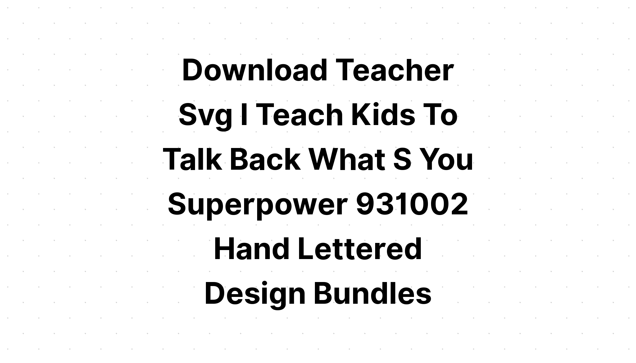 Download Teaching Is My Super Power SVG File